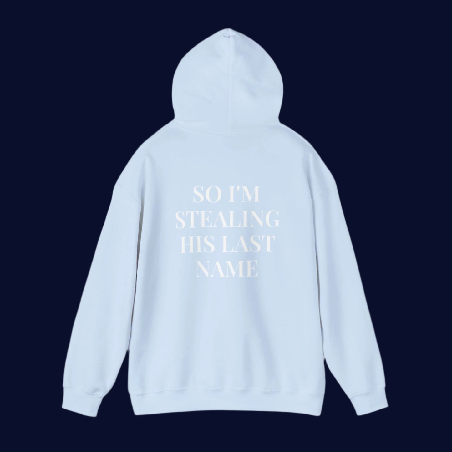 Wifey-SO I'M STEALING HIS LAST NAME - Couple hoodie