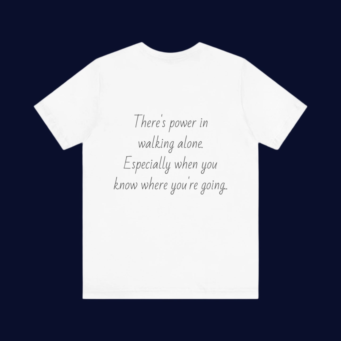 "Walking Alone" Motivational T Shirt (Unisex)