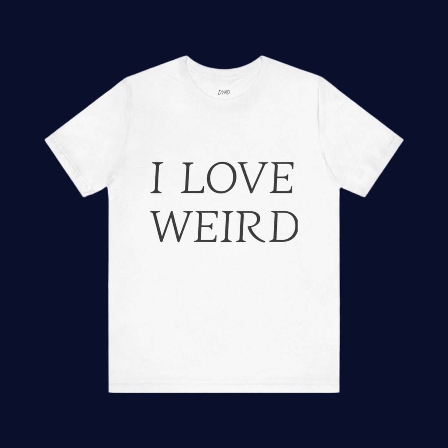 I LOVE WEIRD - Couple t-shirt (Unisex)