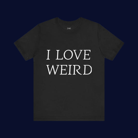 I LOVE WEIRD - Couple t-shirt (Unisex)