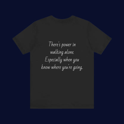 "Walking Alone" Motivational T Shirt (Unisex)