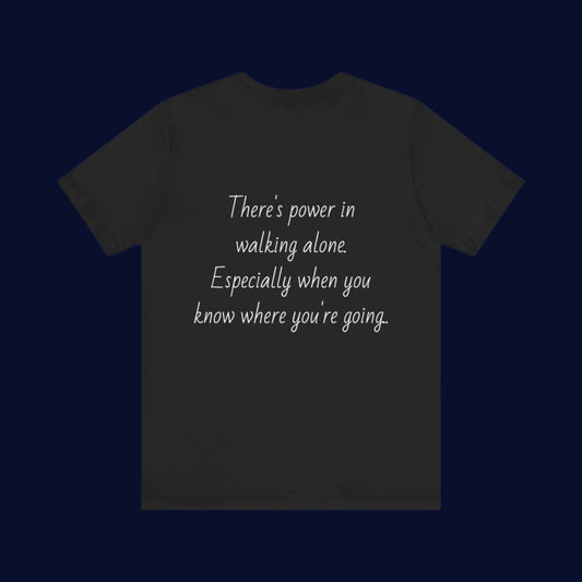 "Walking Alone" Motivational T Shirt (Unisex)