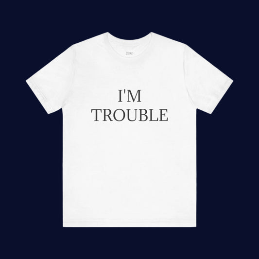 I'M TROUBLE - Couple t-shirt (Unisex)