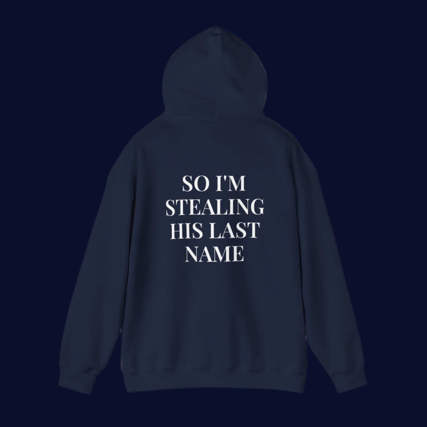 Wifey-SO I'M STEALING HIS LAST NAME - Couple hoodie