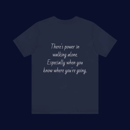 "Walking Alone" Motivational T Shirt (Unisex)