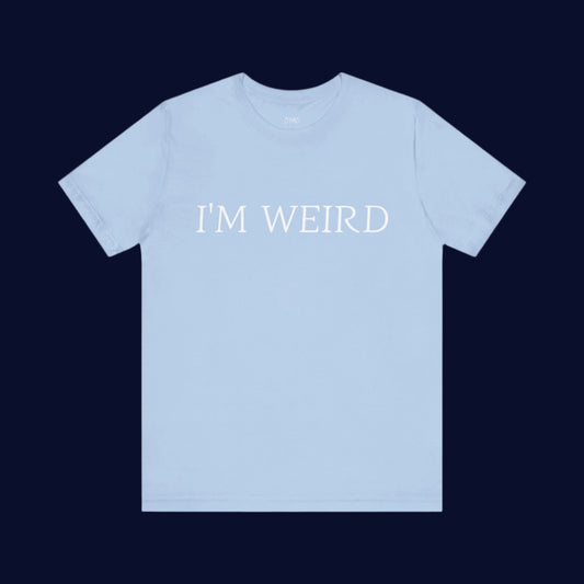 I'M WEIRD - Couple t-shirt